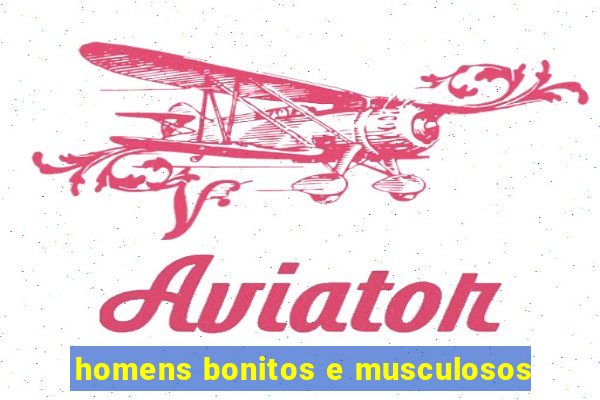 homens bonitos e musculosos
